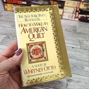 HOW TO MAKE AN AMERICAN QUILT Whitney Otto 1992 1st Ballantine Edition Paperback